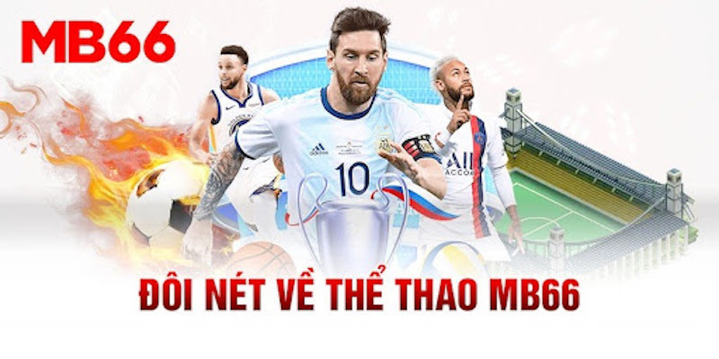 MB66 - Sân chơi trực tuyến uy tín và chuyên nghiệp nhất 5 Cá cược thể thao